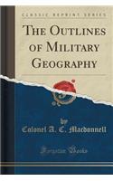 The Outlines of Military Geography (Classic Reprint)