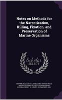 Notes on Methods for the Narcotization, Killing, Fixation, and Preservation of Marine Organisms: (English)
