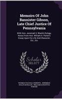 Memoirs Of John Bannister Gibson, Late Chief Justice Of Pennsylvania