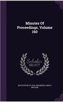 Minutes of Proceedings, Volume 160