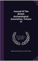 Journal Of The British Archaeological Association, Volume 10