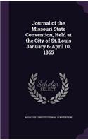 Journal of the Missouri State Convention, Held at the City of St. Louis January 6-April 10, 1865