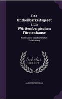 Das Untheilbarkeitsgesetz Im Wurttembergischen Furstenhause