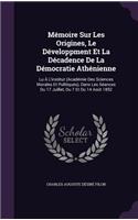 Mémoire Sur Les Origines, Le Développment Et La Décadence De La Démocratie Athénienne