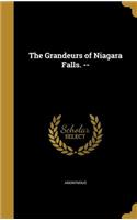 Grandeurs of Niagara Falls. --