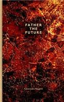 Father the Future: or Immortality Illustrated in B/W(English)