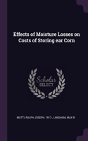 Effects of Moisture Losses on Costs of Storing ear Corn