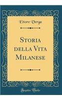 Storia Della Vita Milanese (Classic Reprint)