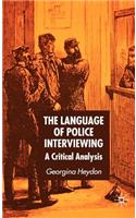 Language of Police Interviewing: A Critical Analysis