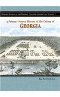 Primary Source History of the Colony of Georgia