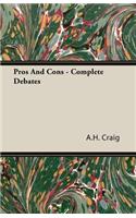 Pros And Cons - Complete Debates