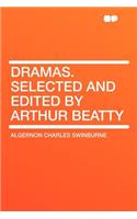 Dramas. Selected and Edited by Arthur Beatty: (English)
