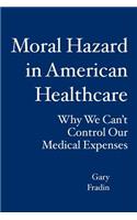 Moral Hazard in American Healthcare