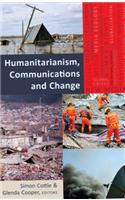 Humanitarianism, Communications and Change