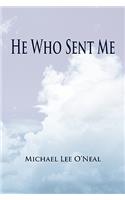He Who Sent Me