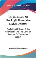 The Decisions Of The Right Honorable Evelyn Denison