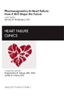 Pharmacogenetics in Heart Failure: How It Will Shape the Future, an Issue of Heart Failure Clinics