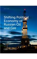 Shifting Political Economy of Russian Oil and Gas