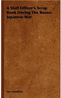 Staff Officer's Scrap Book During the Russo-Japanese War