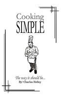 Cooking Simple: The Way it Should be...