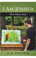 I Am Joshua: Heart Matters Series