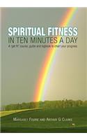 Spiritual Fitness in Ten Minutes a Day