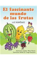 El Fascinante Mundo de Las Frutas