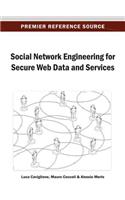 Social Network Engineering for Secure Web Data and Services