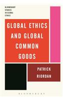 Global Ethics and Global Common Goods