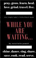 While You Are Waiting: Tasks to Execute to Improve yourself Until He Comes(English)