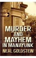 Murder and Mayhem in Manayunk