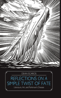Reflections on a Simple Twist of Fate: Literature, Art, and Parkinson's Disease