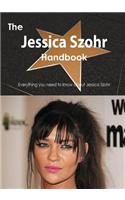 The Jessica Szohr Handbook - Everything You Need to Know about Jessica Szohr
