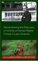 Remembering the Rescuers of Victims of Human Rights Crimes in Latin America