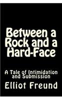 Between a Rock and a Hard-Face: A Tale of Intimidation and Submission