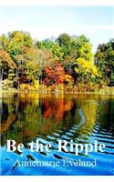 Be the Ripple