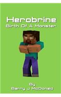 Herobrine Birth Of A Monster