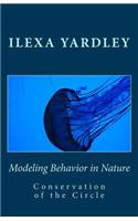 Modeling Behavior in Nature