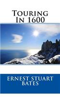 Touring In 1600