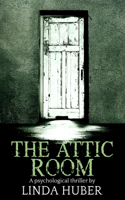 Attic Room: A psychological thriller