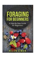 Foraging for Beginners: A Step-By-Step Guide for Beginners(English)