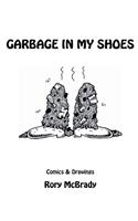 Garbage In My Shoes