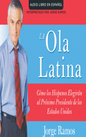 La Ola Latina (the Latino Wave)