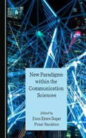 New Paradigms Within the Communication Sciences