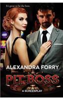 Pit Boss: An Screenplay(English)
