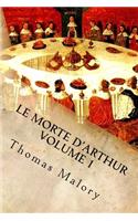 Le Morte d'Arthur Volume 1: King Arthur and of His Noble Knights of the Round Table