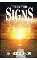 Believe The Signs