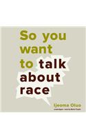 So You Want to Talk about Race