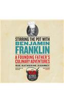 Stirring the Pot with Benjamin Franklin