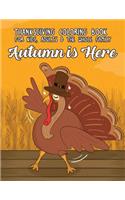 Thanksgiving Coloring Book for Kids, Adults & the Whole Family: Autumn Is Here: A Wonder-Fall Holiday Coloring Book: Autumn Is Here: A Wonder-Fall Holiday Coloring Book